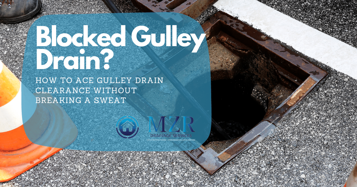 blocked gulley drain? all about gulley drain clearance